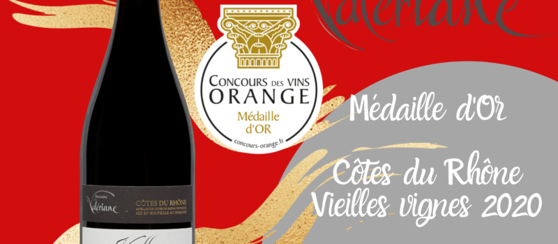 Notre Côtes du Rhône rouge Vieilles Vignes 2020 obtient une Médaille d'Or au Concours des Vins d'Orange !